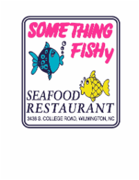 SOMETHING FISHY SEAFOOD RESTAURANT 3436 S. COLLEGE ROAD, WILMINGTON, NC