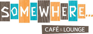 SOMEWHERE...CAFÉ & LOUNGE logo