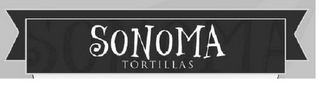 SONOMA TORTILLAS