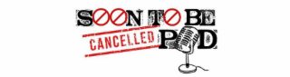 SOON TO BE CANCELLED POD logo