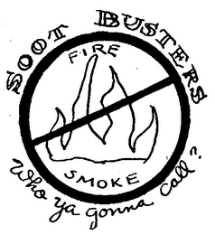 SOOT BUSTERS WHO YA GONNA CALL? FIRE SMOKE logo