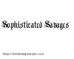 SOPHISTICATED SAVAGES HTTPS://ON NET EXTGENERATOR.COM logo