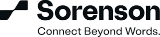 SORENSON CONNECT BEYOND WORDS.