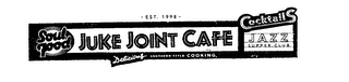 SOUL FOOD JUKE JOINT CAFE COCKTAILS JAZZ SUPPER CLUB DELICIOUS SOUTHERN STYLE COOKING logo