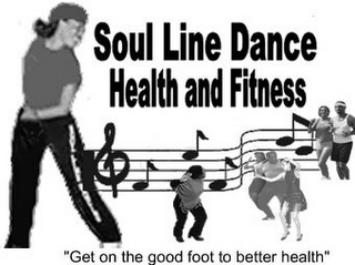 SOUL LINE DANCE HEALTH AND FITNESS "GET ON THE GOOD FOOT TO BETTER HEALTH" logo