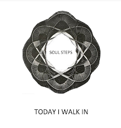 SOUL STEPS  TODAY I WALK IN logo