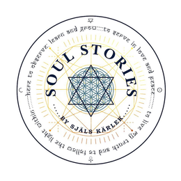 SOUL STORIES BY SJÄLS KÄRLEK HERE TO OBSERVE: LEARN AND GROW TO SERVE IN LOVE AND PEACE TO LIVE MY TRUTH AND TO FOLLOW THE LIGHT WITHIN logo