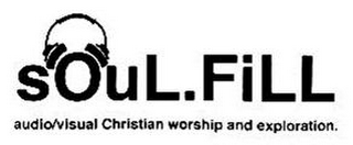 SOUL.FILL AUDIO/VISUAL CHRISTIAN WORSHIP AND EXPLORATION. logo