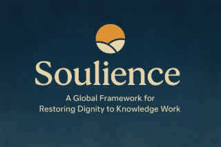 SOULIENCE A GLOBAL FRAMEWORK FOR RESTORING DIGNITY TO KNOWLEDGE WORK logo