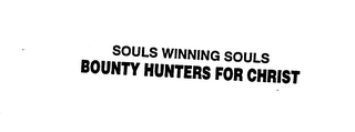 SOULS WINNING SOULS BOUNTY HUNTERS FOR CHRIST logo