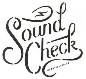 SOUND CHECK NASHVILLAIN . CO