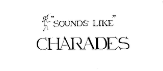 "SOUNDS LIKE" CHARADES logo