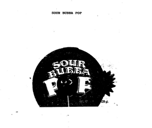 SOUR BUBBA POP SWEET OUTER COATING SOUR & SOFT LAYERS EXTRA BUBBLE GUM CENTER logo