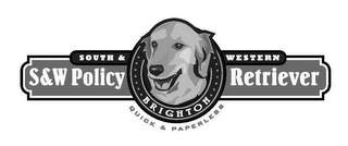 SOUTH & WESTERN S&W POLICY RETRIEVER BRIGHTON QUICK & PAPERLESS logo