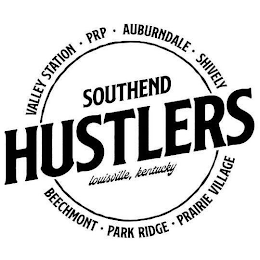 SOUTHEND HUSTLERS  LOUISVILLE, KENTUCKY VALLEY STATION · PRP · AUBURNDALE · SHIVELY BEECHMONT · PARK RIDGE · PRAIRIE VILLAGE logo
