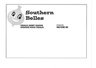 SOUTHERN BELLES VIDALIA SWEET ONIONS OIGNONS DOUX VIDALIA A PRODUCT BY YOUNG PRODUCE CORP logo