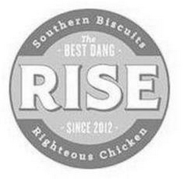SOUTHERN BISCUITS THE - BEST DANG - RISE - SINCE 2012 - RIGHTEOUS CHICKEN logo