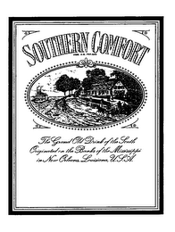 SOUTHERN COMFORT THE GRAND OLD DRINK OF THE SOUTH ORIGINATED ON THE BANKS OF THE MISSISSIPPI IN NEW ORLEANS, LOUISIANA, U.S.A. logo