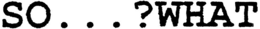 SO..?WHAT logo