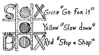 SOX BOX GREEN "GO FOR IT" YELLOW "SLOW DOWN" RED "STOP & SHOP" logo