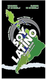 SOY LATINO ENERGY DRINK, BEBIDA ENERGIZANTE , THE FLAVOR OF MI GENTE...! EL SABOR DE MI GENTE...! SOMOS FUERTES...!, WE'RE STRONG...! logo
