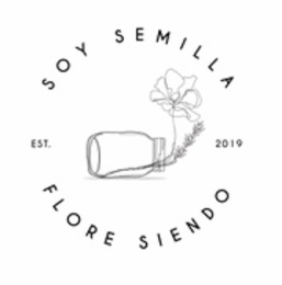 SOY SEMILLA FLORE SIENDO EST. 2019 logo