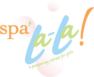 SPA' LA-LA! A PAMPERING RETREAT FOR GIRLS logo