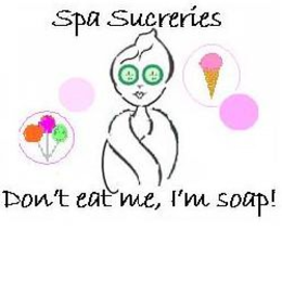 SPA SUCRERIES. DON'T EAT ME, I'M SOAP! logo