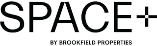SPACE+ BY BROOKFIELD PROPERTIES logo