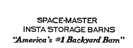 SPACE-MASTER INSTA STORAGE BARNS "AMERICA'S #1 BACKYARD BARN" logo
