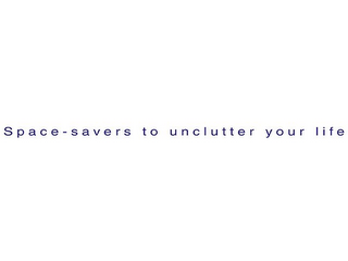 SPACE-SAVERS TO UNCLUTTER YOUR LIFE logo