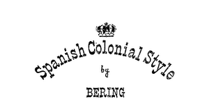 SPANISH COLONIAL STYLE BY BERING logo