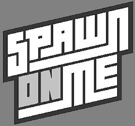 SPAWN ON ME logo