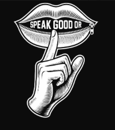 SPEAK GOOD OR logo