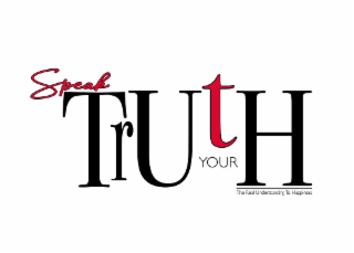SPEAK YOUR TRUTH THE REAL UNDERSTANDING TO HAPPINESS logo
