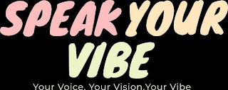 SPEAK YOUR VIBE YOUR VOICE. YOUR VISION. YOUR VIBE logo