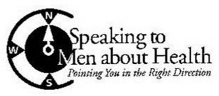 SPEAKING TO MEN ABOUT HEALTH POINTING YOU IN THE RIGHT DIRECTION N W S logo