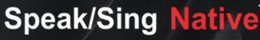 SPEAK/SING NATIVE logo