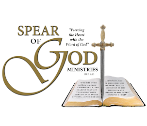 SPEAR OF GOD MINISTRIES HEB 4:12."PIERCING THE HEART WITH THE WORD OF GOD" "FOR THE WORD OF GOD IS QUICK, AND POWERFUL, AND SHARPER THAN ANY TWOEDGED SWORD, PIERCING EVEN TO THE DIVIDING ASUNDER OF SOUL AND SPIRIT, AND OF THE JOINTS AND MARROW, AND IS A DISCERNER OF THE THOUGHTS AND INTENTS OF THE HEART." HEBREWS 4:12 KJV logo
