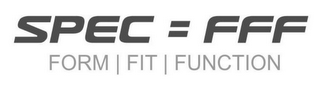 SPEC = FFF FORM | FIT | FUNCTION logo