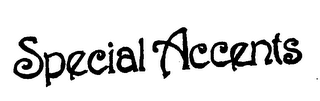 SPECIAL ACCENTS