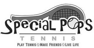 SPECIAL POPS TENNIS PLAY TENNIS MAKE FRIENDS LIVE LIFE logo