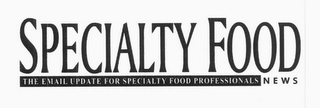 SPECIALTY FOOD NEWS THE EMAIL UPDATE FOR SPECIALTY FOOD PROFESSIONALS logo