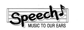 SPEECH MUSIC TO OUR EARS logo