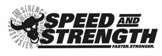 SPEED AND STRENGTH FASTER. STRONGER. logo