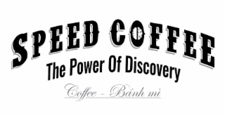 SPEED COFFEE THE POWER OF DISCOVERY COFFEE - BÁNH MÌ logo