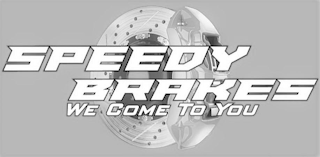 SPEEDY BRAKES WE COME TO YOU logo