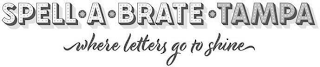 SPELL A BRATE TAMPA WHERE LETTERS GO TO SHINE logo