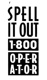 SPELL IT OUT 1-800 O-P-E-R-A-T-O-R logo