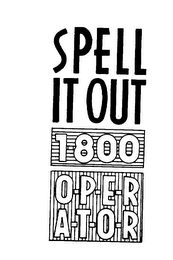 SPELL IT OUT 1-800 O-P-E-R-A-T-O-R logo